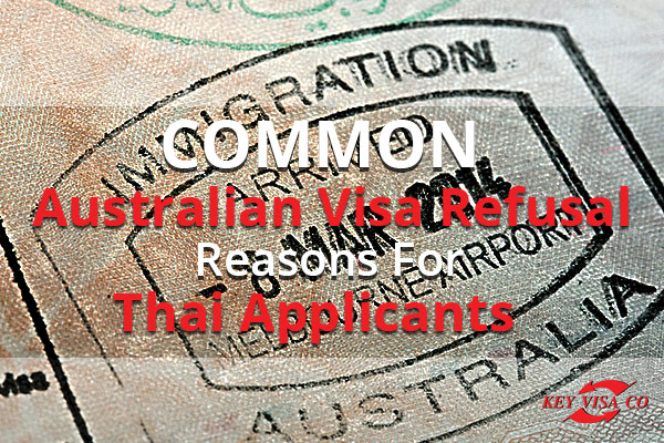 Common Australian Visa Refusal Reasons For Thai Applicants