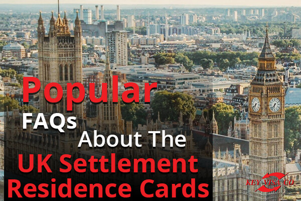 Popular FAQs About The UK Settlement Residence Cards