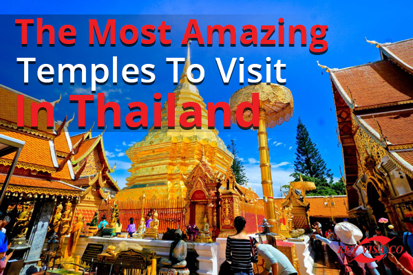 The Most Amazing Temples To Visit In Thailand