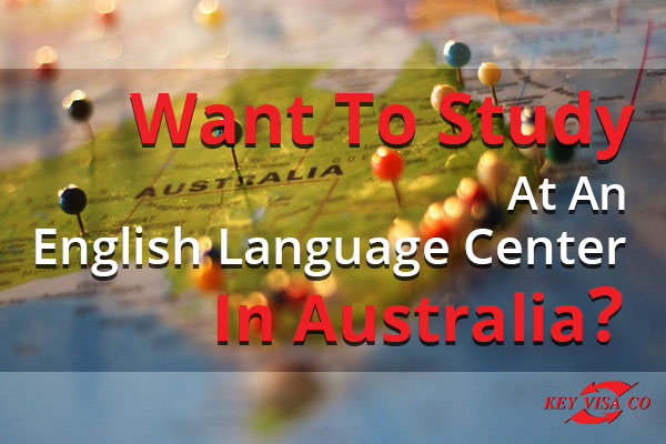 Want To Study At An English Language Center In Australia